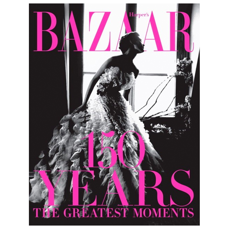 Harper`s Bazaar: 150 Years: The Greatest Moments Glenda Bailey  в Самаре | Loft Concept 