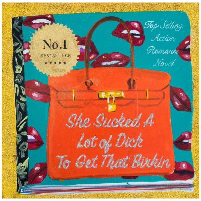 Картина “She Sucked a Lot of Dick to Get That Birkin” Мульти Картина “She Sucked a Lot of Dick to Get That Birkin” Мульти в Самаре | Loft Concept