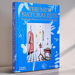Книга New Naturalists: Inside the Homes of Creative Collectors варинант исполнения - 1 | Loft Concept в Самаре