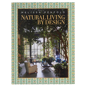 Альбом  декорирование Интерьеров Мелиссы Пенфолд Natural Living by Design: Melissa Penfold