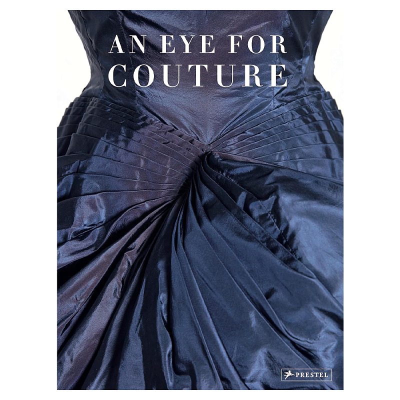 Уникальная книга о французской высокой моде XX века An Eye for Couture: A Collector