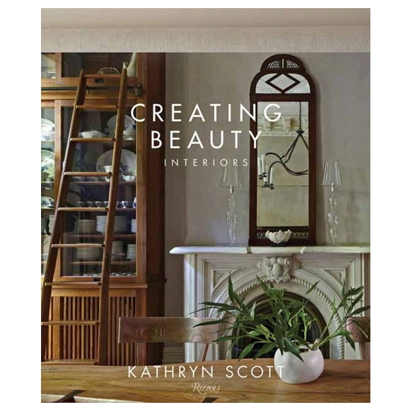 Книга Creating beauty Scott, Kathryn Abranowicz, William Книга Creating beauty Scott, Kathryn Abranowicz, William в Самаре | Loft Concept